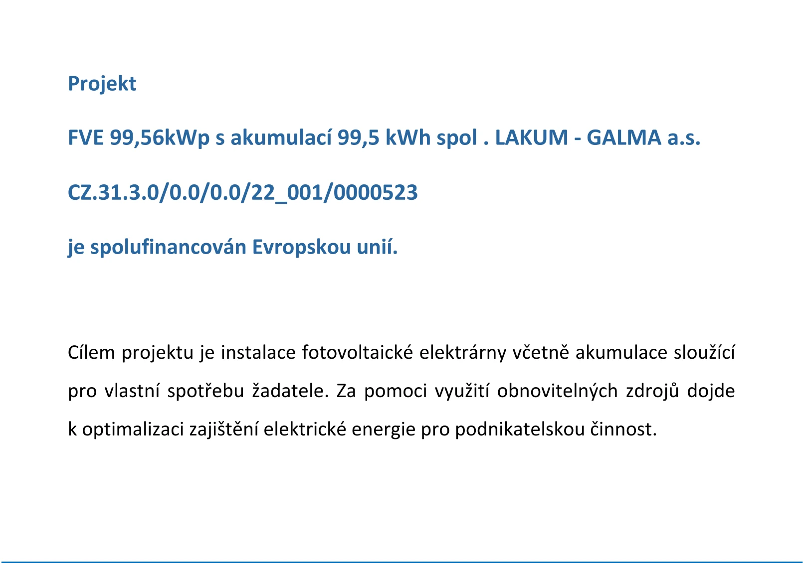 FVE 99,56kWp s akumulací 99,5 kWh spol . LAKUM - GALMA a.s.